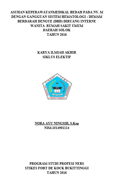 Cover Asuhan Keperawatan Medikal Beah Pada NY. M  Dengan Gangguan Sistem Hematologi : Demam Berdarah Dengeu (DBD) Diruang Interne  Wanita  Rumah Sakit Umum Daerah Solok Tahun 2016