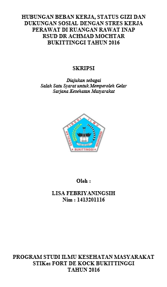 Cover Hubungan Beban Kerja, Status Gizi dan Dukungan Sosial Dengan Stres Kerja Perawat di Ruangan Rawat Inap RSUD Dr Achmad Mochtar BukittinggiTahun 2016