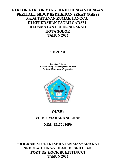Cover Faktor-Faktor Yang Berhubungan Dengan Perilaku Hidup Bersih Dan Sehat (PHBS) Pada Tatanan Rumah Tangga Di Kelurahan Tanah Garam Kecamatan Lubuk Sikarah Kota Solok Tahun 2016