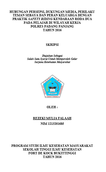 Cover Hubungan Persepsi, Dukungan Media, Perilaku Teman Sebaya dan Peran Keluarga dengan Praktik Safety Riding Kendaraan Roda Dua Pada Pelajar di Wilayah Kerja Polres Padang Panjang Tahun 2016
