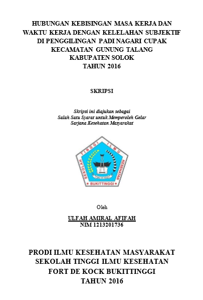 Cover Hubungan Kebisingan, Masa Kerja dan Waktu Kerja dengan Kelelahan Subjektif di Penggilingan Padi Nagari Cupak Kecamatan Gunung Talang Kabupaten Solok Tahun 2016