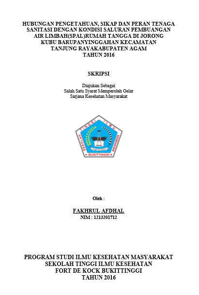 Cover Hubungan Pengetahuan, Sikap dan Peran Tenaga Sanitasi dengan Kondisi Saluran Pembuangan Air Limbah (SPAL) Rumah Tangga di Jorong Kubu Baru Panyinggahan Kecamatan Tanjung Raya Kabupaten Agam Tahun 2016