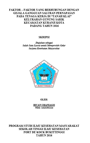 Cover Faktor–Faktor Yang Berhubungan Dengan Gejala Gangguan Saluran Pernapasan Pada Tenaga Kerja di “Tanah Klai” Kelurahan Gunung Sarik Kecamatan Kuranji Kota Padang Tahun 2016