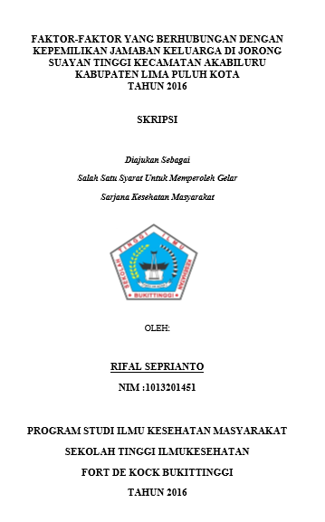 Cover Faktor-Faktor yang Berhubungan dengan Kepemilikan Jamban Keluarga di Jorong Suayan Tinggi Kecamatan Akabiluru Kabupaten Lima Puluh Kota tahun 2016