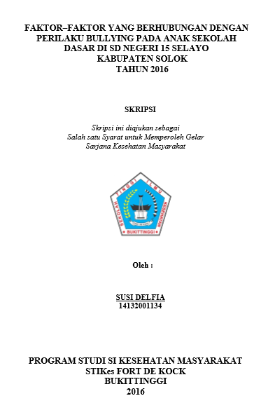 Cover Faktor – Faktor yang berhubungan dengan perilaku bullying pada anak sekolah dasar di SD Negeri 15 Selayo Kabupaten Solok Tahun 2016