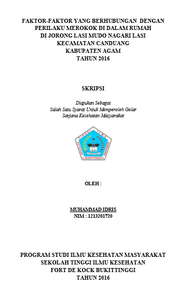 Cover Faktor-Faktor Yang Berhubungan Dengan Perilaku Merokok di Dalam Rumah Di Jorong Lasi Mudo Nagari Lasi Kecamatan Canduang Kabupaten Agam Tahun 2016