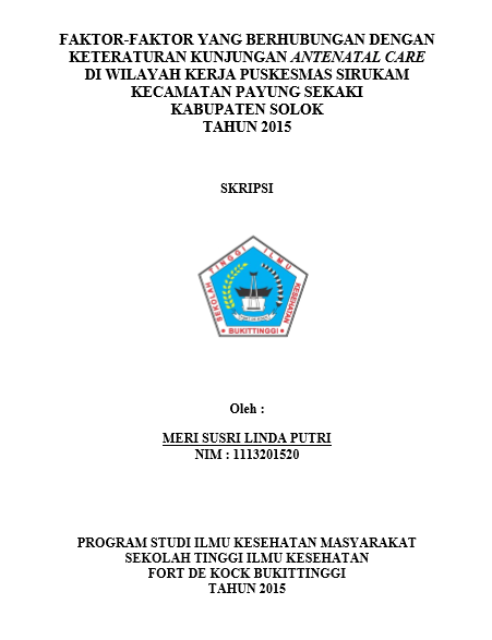 Cover Faktor-Faktor Yang Berhubungan Dengan Keteraturan Kunjungan Antenatal Care Di Wilayah Kerja Puskesmas Sirukam Kecamatan Payung Sekaki Kabupaten Solok Tahun 2015