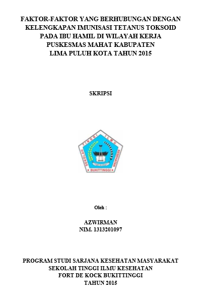 Cover Faktor-Faktor Yang Berhubungan Dengan Kelengkapan Imunisasi Tetanus Toksoid Pada Ibu Hamil Di Wilayah Kerja Puskesmas Mahat Kabupaten Lima Puluh Kota Tahun 2015