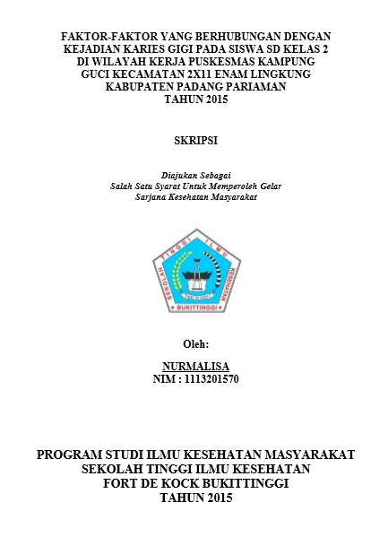 Cover Faktor-Faktor yang Berhubungan dengan Kejadian Karies pada Siswa SD Kelas 2 di Wilayah Kerja Puskesmas Kampung Guci Kecamatan 2x11 Enam Lingkung Kabupaten Padang Pariaman Tahun 2015