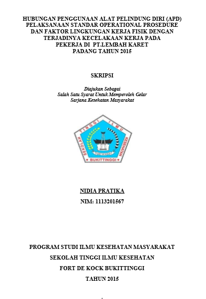 Cover Hubungan Penggunaan APD Pelaksanaan SOP dan Faktor Lingkungan Kerja Fisik dengan Terjadinya Kecelakaan Kerja Pada Pekerja di PT Lembah Karet Tahun 2015