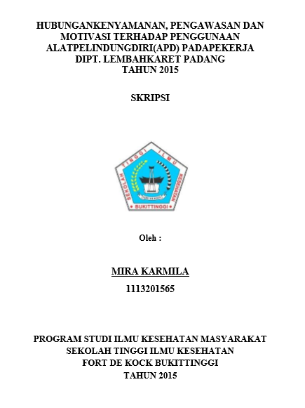 Cover Hubungan Kenyamanan, Pengawasan Dan Motivasi Terhadap Penggunaan Alat Pelindung Diri (APD) Pada Pekerja Di PT. Lembah Karet Padang Tahun 2015.