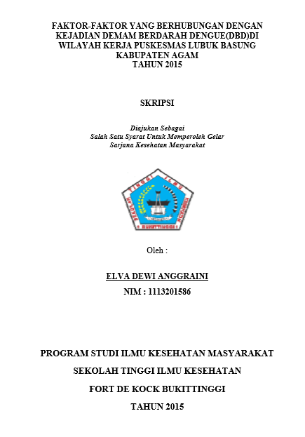 Cover Faktor –Faktor Yang Berhubungan Dengan Kejadian Demam Berdarah Dengue (DBD ) di Wilayah Kerja Puskesmas Lubuk Basung Tahun 2015