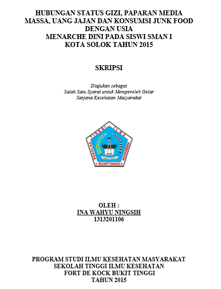 Cover Hubungan Status Gizi, Paparan Media Massa, Uang jajan Dan Konsumsi Junk Food Dengan Usia Menarche Dini Di SMAN I Kota Solok Tahun 2015