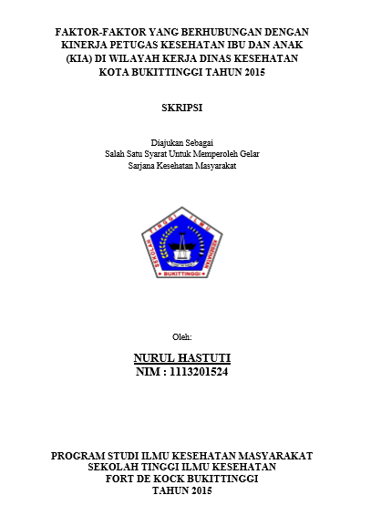 Cover Faktor-Faktor yang Berhubungan Dengan Kinerja Petugas Kesehatan Ibu dan Anak (KIA) di Wilayah Kerja Dinas Kesehatan Kota Bukittinggi Tahun 2015