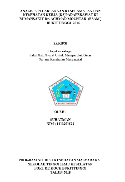 Cover Analisis Pelaksanaan Keselamatan  dan keselamatan Kerja (K3) Pada Perawat di Rumah Sakit  Dr. Achmad Mochtar (RSAM ) Bukittinggi Tahun 2015