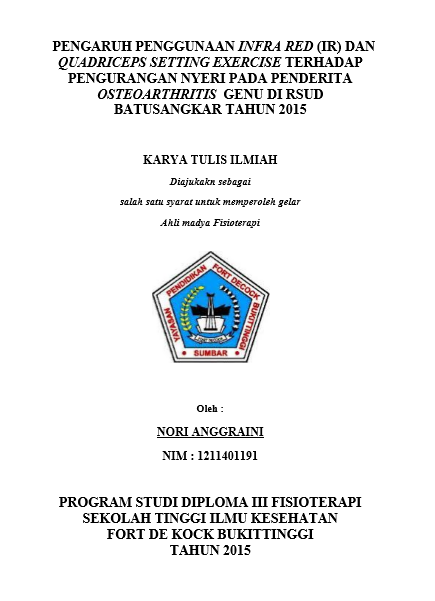 Cover Pengaruh Pemberian Infra Red (IR) dan Quadriceps Setting Exercise Terhadap Pengurangan Nyeri pada Penderita Osteoarthritis Genu   di RSUD Batusangkar Tahun 2015