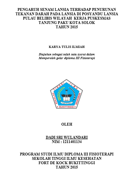 Cover Pengaruh Senam Lansia Terhadap Penurunan Tekanan Darah Pada Lansia di Posyandu Lansia Pulau Belibis Wilayah Kerja Puskesmas Tanjung Paku Kota Solok Tahun 2015