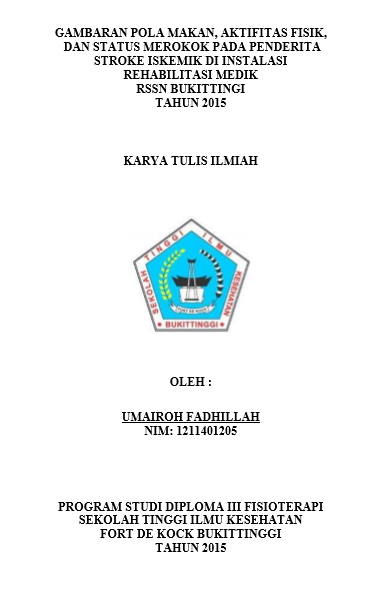 Cover Gambaran Pola Makan, Aktifitas Fisik, dan Status Merokok Pada Penderita Stroke Iskemik Di Instalasi Rehabilitasi Medik RSSN Bukittinggi Tahun 2015