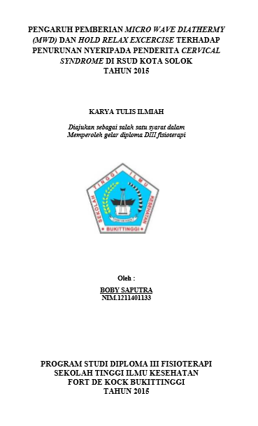 Cover Pengaruh Pemberian Mircro Wive Diathermy (MWD) dan Hold Relax Exercise terhadap Penurunan Nyeri pada Penderita Cervical Syndrome di RSUD Kota Solok Tahun 20015