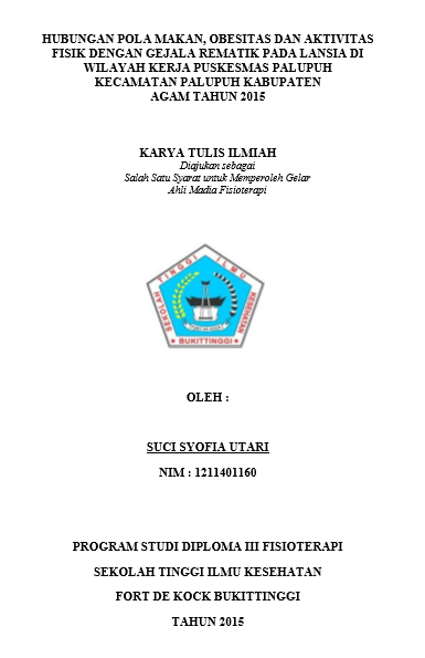 Cover Hubungan Pola Makan, Obesitas dan Aktivitas Fisik dengan Gejala Rematik pada Lansia di Wilayah Kerja Puskesmas Palupuh Kecamatan Palupuh Kabupaten Agam Tahun 2015
