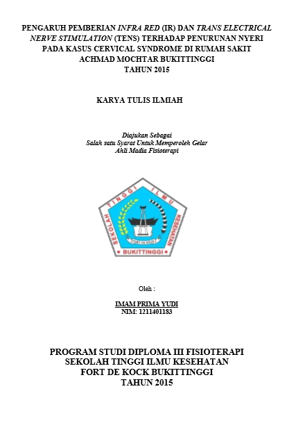 Cover Pengaruh Pemberian Infra Red (IR) dan Trans Electrical Nerve Stimulation (TENS) terhadap Nyeri Pada Kasus Cervical Syndrome di Rumah Sakit Achmad Mochtar Bukittinggi Tahun 2015