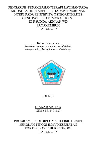 Cover Pengaruh Penambahan Terapi Latihan Pada Modalitas Infrared Terhadap Penurunan Nyeri Pada Penderita Osteoarthritis Genu Patello Femoral Joint di RSUD Dr. Adnaan WD Payakumbuh Tahun 2015