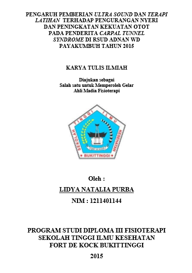 Cover Pengaruh Pemberian Ultra Sound dan Terapi Latihan Terhadap Pengurangan Nyeri  Dan Peningkatan Kekuatan Otot Pada Penderita Carpal Tunnel Syndrome Di RSUD Adnaan WD PayakumbuhTahun 2015