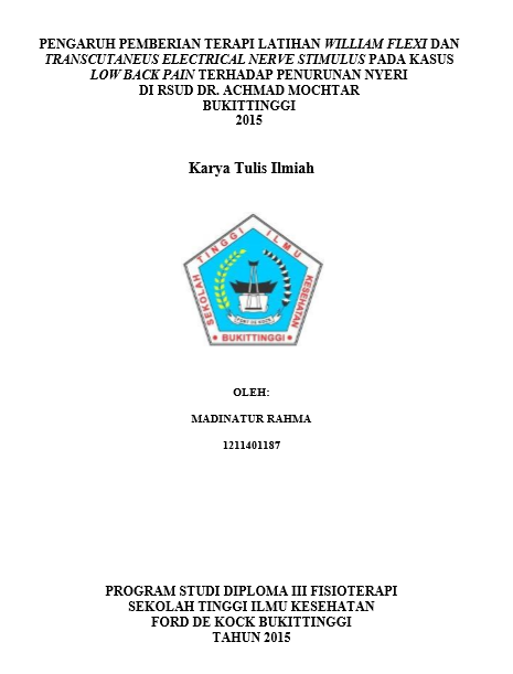 Cover Pengaruh Pemberian Trancutneus Elictrcial Nerve Srimulation Dan William Flexi Pada Kasus Low Back Pein Terhadap Nyeri Di RSUD Achmad Mochtar Bukittinggi Tahun 2015
