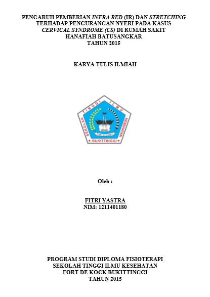 Cover Pengaruh Pemberian Infra Red (IR) dan Stretching Terhadap Pengurangan Nyeri Pada Kasus Cervical Syndrome Di Rumah Sakit Umum Daerah Batusangkar Tahun 2015