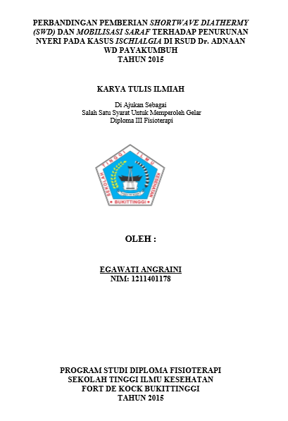 Cover Perbandingan Pemberian Shortwave Diathermy (SWD) dan Mobilisasi Saraf terhadap Penurunan Nyeri pada Kasus Ischialgia di RSUD Dr. Adnaan WD Payakumbuh Tahun 2015