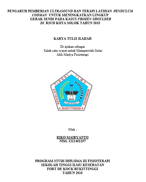 Cover Pengaruh Pemberian Ultrasound dan Terapi Latihan Pendulum Codman Untuk Meningkatkan Lingkup Gerak Sendi pada Kasus Penderita Frozen Shoulder di RSUD Kota Solok Tahun 2015