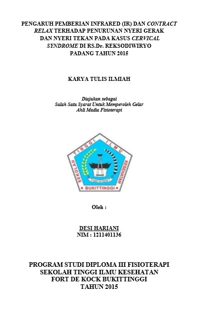 Cover Pengaruh Pemberian Infra Red (IR) dan Contract Relax Terhadap Pengurangan Nyeri Gerak Dan Nyeri Tekan  Pada Kasus Cervical Syndrome Di RS.Dr. Reksodiwiryo Padang Tahun 2015