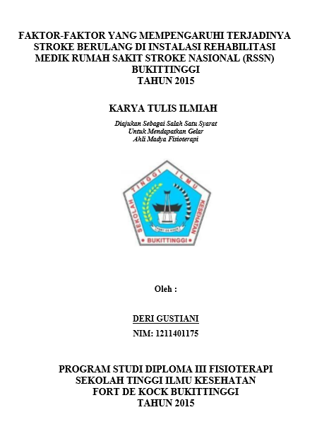 Cover Faktor-faktor yang Mempengaruhi Terjadinya Stroke Berulang di Instalasi Rehabilitasi Medik Rumah Sakit Stroke Nasional (RSSN) Bukittinggi Tahun 2015