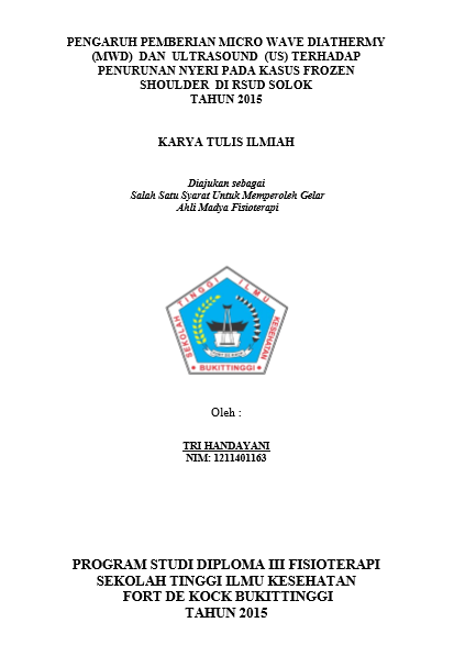 Cover Pengaruh Pemberian Microwave Diathermy (MWD) dan Ultrasound (US) Terhadap Penurunan Nyeri Pada Kasus Frozen Shoulder di RSUD Solok Tahun 2015