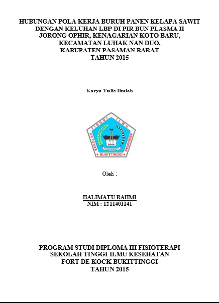 Cover Hubungan Pola Kerja Buruh Panen Kelapa Sawit Dengan Keluhan LBP Di Perkebunan Kelapa Sawit PIR BUN Plasma II Jorong Ophir, Kenagarian Koto Baru, Kecamatan Luhak Nan Duo, Kabupaten Pasaman Barat Tahun 2015