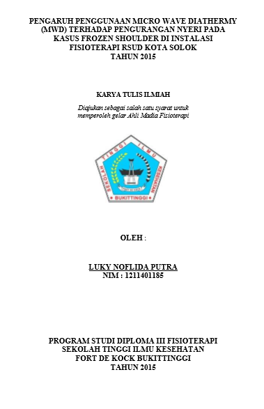 Cover Pengaruh Penggunaan Micro Wave Diathermy (MWD) terhadap Pengurangan Nyeri pada Kasus Frozen Shoulder di RSUD Solok Tahun 2015