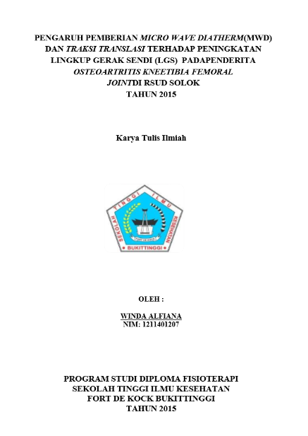 Cover Pengaruh pemberian Micro Wave Diathermy dan Traksi Translasi terhadap peningkatan Lingkup Gerak Sendi pada penderita Osteoartritis Knee Tibia Femoral Joint di RSUD Solok tahun 2015