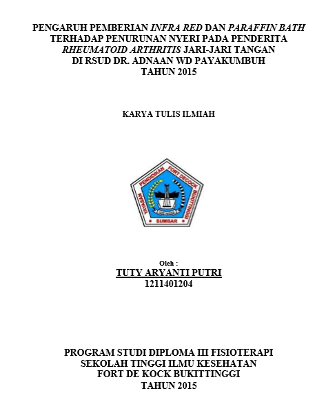 Cover Pengaruh Pemberian Infra Red dan Paraffin Bath terhadap Penurunan Nyeri pada Penderita Rheumathoid Arthritis Jari-jari Tangan di RSUD DR. Adnaan WD Payakumbuh Tahun 2015