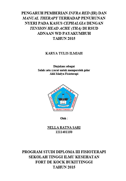 Cover Pengaruh Pemberian Infra Red dan Manual Therapy  terhadap Penurunan Nyeri pada Kasus Cephalgia dengan Tension Head Ache di RSUD Adnaan WD Payakumbuh Tahun 2015